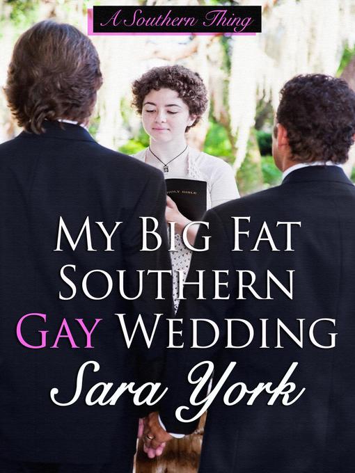 Title details for My Big Fat Southern Gay Wedding by Sara York - Available